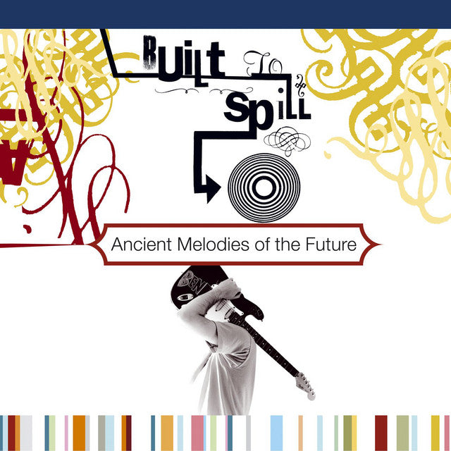 BUILT TO SPILL 'Ancient Melodies Of The Future' LP