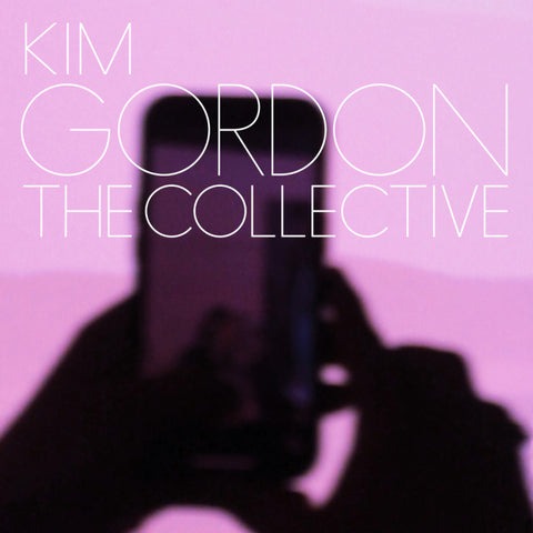 KIM GORDON 'The Collective' LP