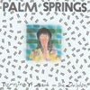 PALM SPRINGS 'Turning Yr Back on the Dolphin' LP