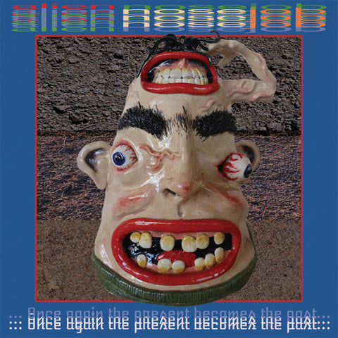 ALIEN NOSEJOB 'Once Again The Present Becomes The Past' LP