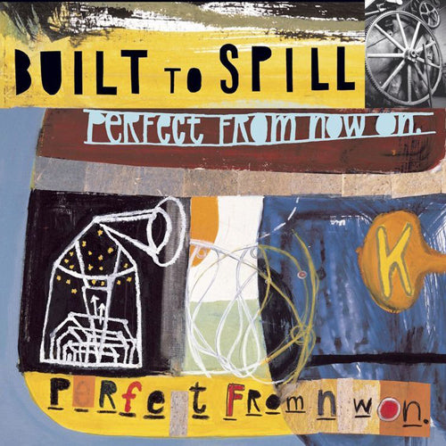 BUILT TO SPILL 'Perfect From Now On' LP
