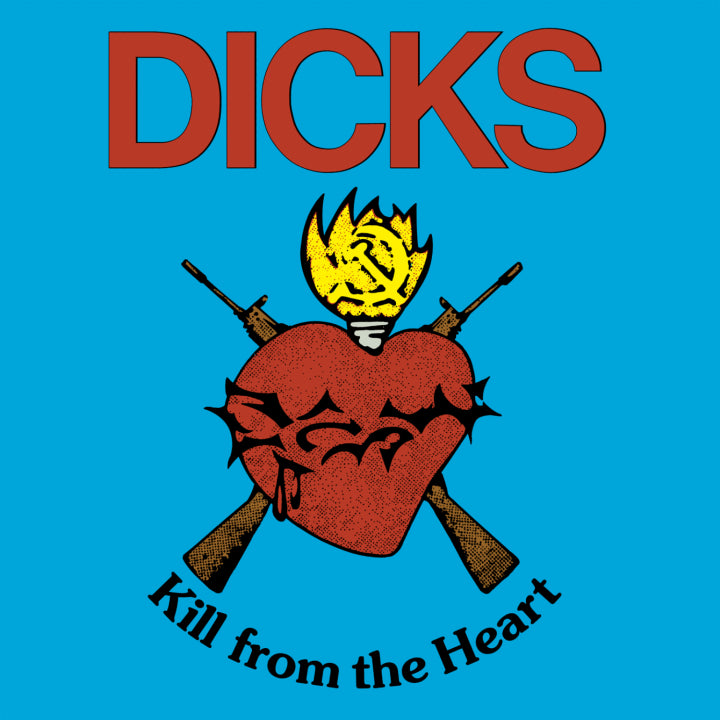DICKS 'Kill From The Heart' LP