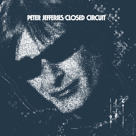 PETER JEFFERIES 'Closed Circuit' LP