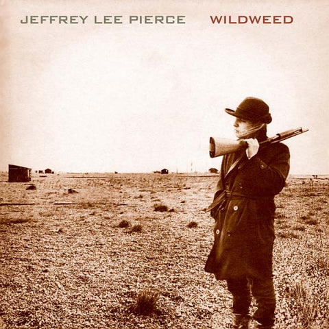 JEFFERY LEE PIERCE (Gun Club) 'Wildweed' LP
