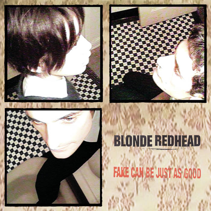 BLONDE REDHEAD 'Fake Can Be Just As Good' LP