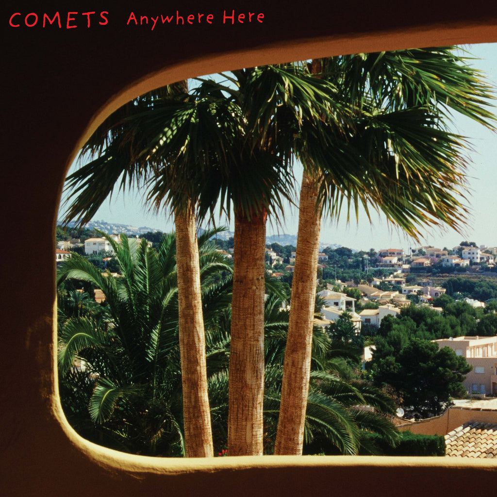 COMETS 'Anywhere Here' LP