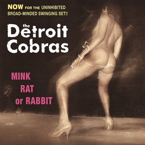 THE DETROIT COBRAS 'Mink Rat Or Rabbit' LP