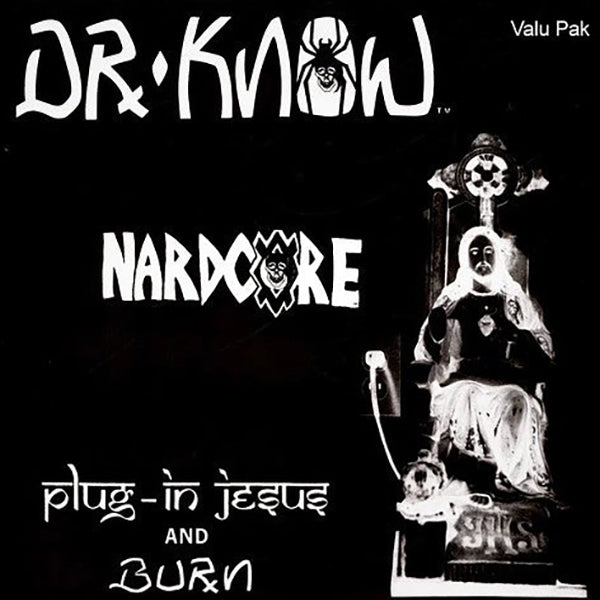 DR KNOW 'Plug In Jesus/ Burn' LP