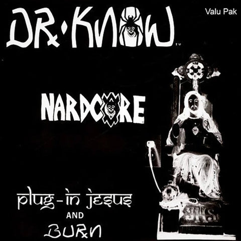 DR KNOW 'Plug In Jesus/ Burn' LP