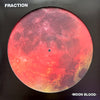 FRACTION 'Moon Blood' Picture LP