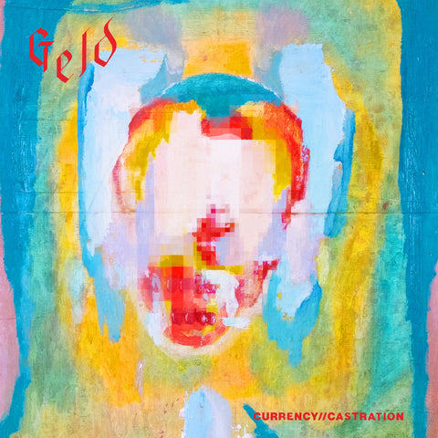 GELD 'Currency // Castration' LP