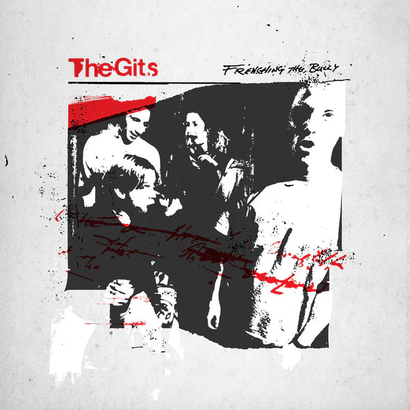 THE GITS 'Frenching The Bully' LP