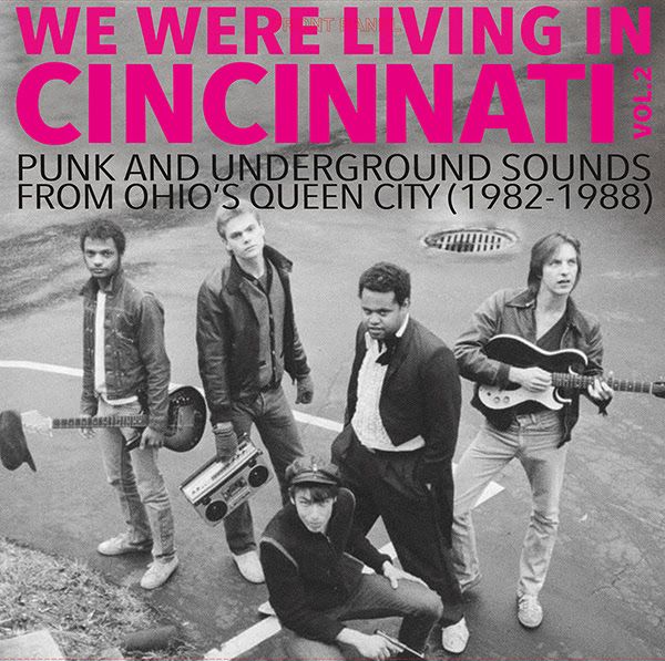 V/A 'We Were Living In Cincinnati Vol 2: Punk & Underground Sounds 1982-88' LP