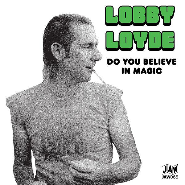 LOBBY LOYDE 'Do You Believe In Magic' 7"