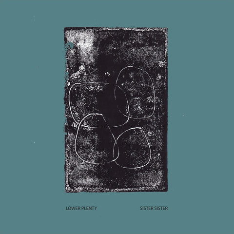 LOWER PLENTY 'Sister Sister' LP