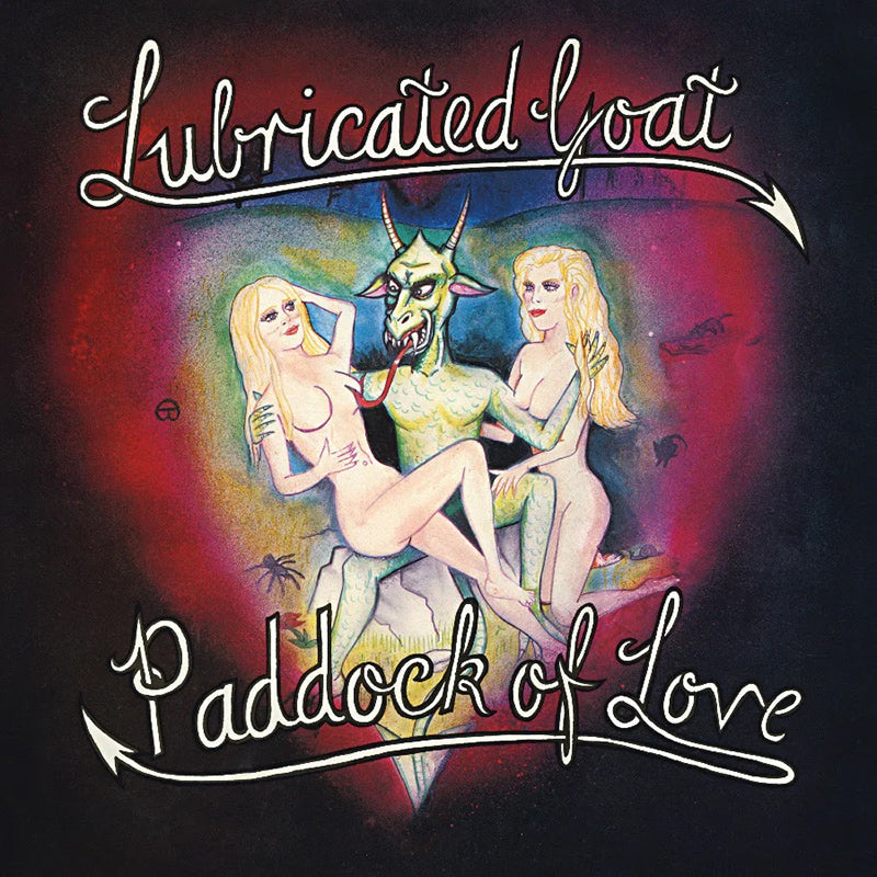 LUBRICATED GOAT 'Paddock Of Love' LP
