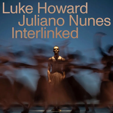 LUKE HOWARD / JULIANO NUNES 'Interlinked' LP
