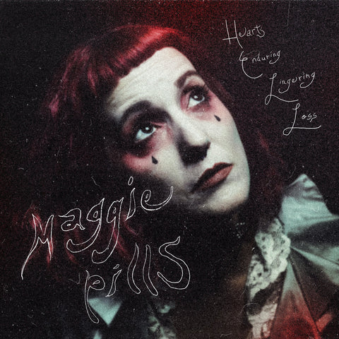 THE MAGGIE PILLS 'Hearts Enduring Lingering Loss' LP