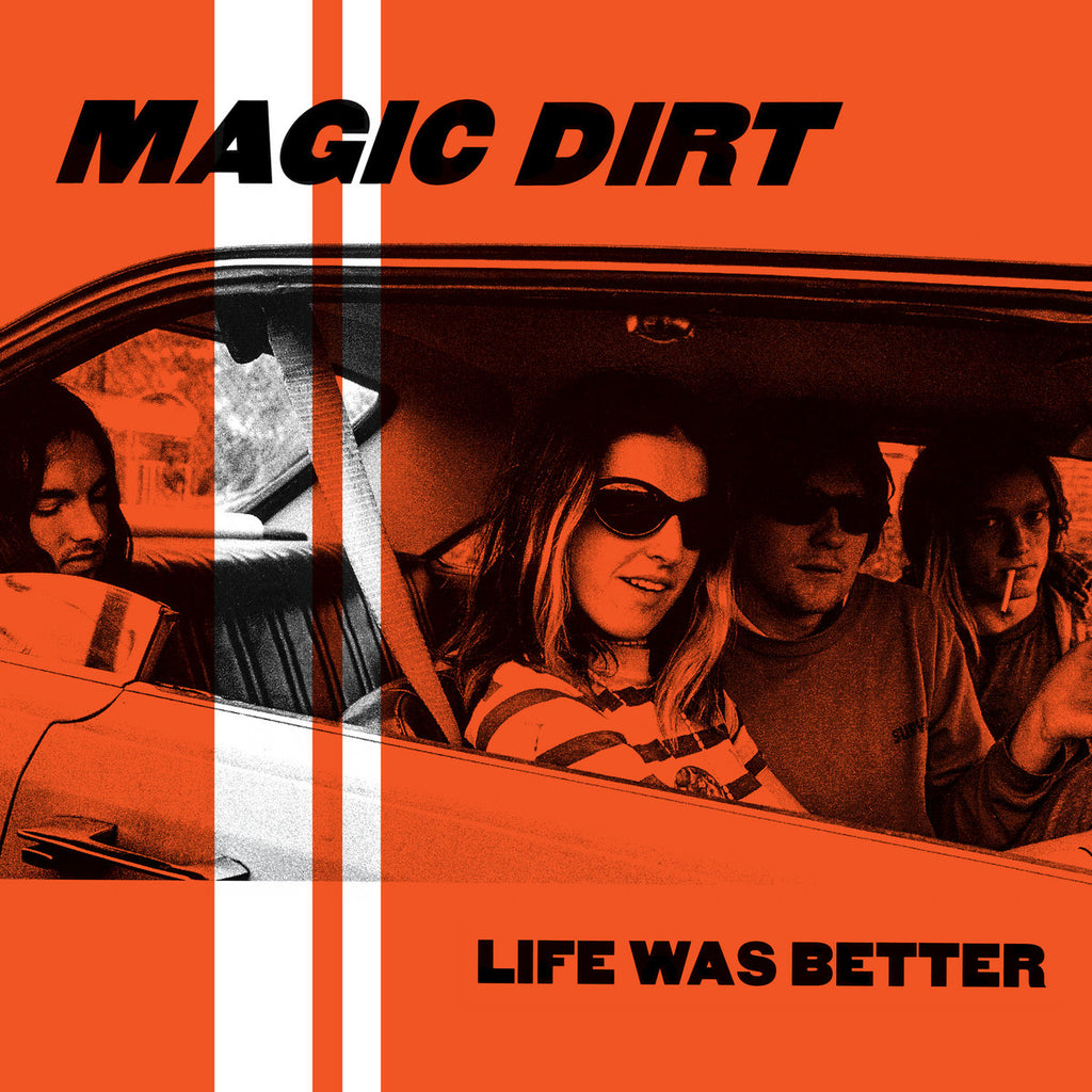 MAGIC DIRT 'Life Was Better' CD