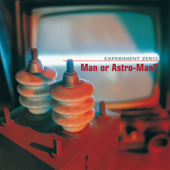 MAN OR ASTRO-MAN? 'Experiment Zero' LP