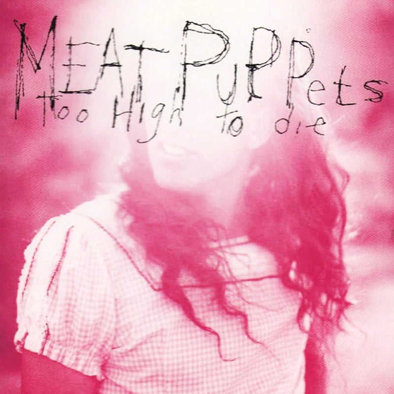 MEAT PUPPETS 'Too High To Die' LP