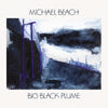 MICHAEL BEACH 'Big Black Plume' CD