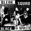 BLEAK SQUAD 'Black & White' 7"