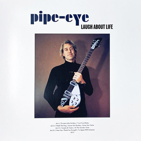 PIPE-EYE 'Laugh About Life' LP