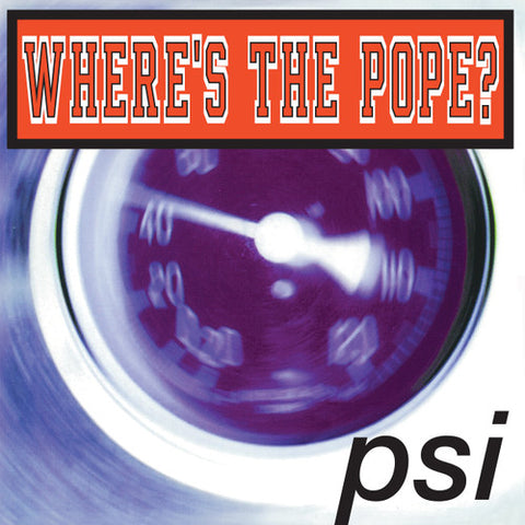 WHERE'S THE POPE? 'P.S.I' LP