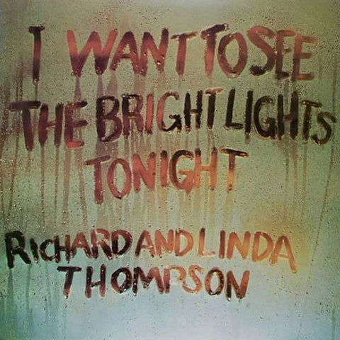 RICHARD & LINDA THOMPSON 'I Want To See The Bright Lights Tonight' LP