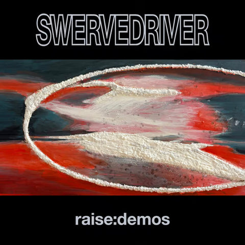 SWERVEDRIVER 'Raise: Demos' LP