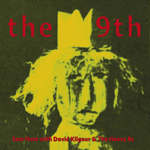 SAM HUNT WITH DAVID KILGOUR & THE HEAVY EIGHTS 'The 9th' LP