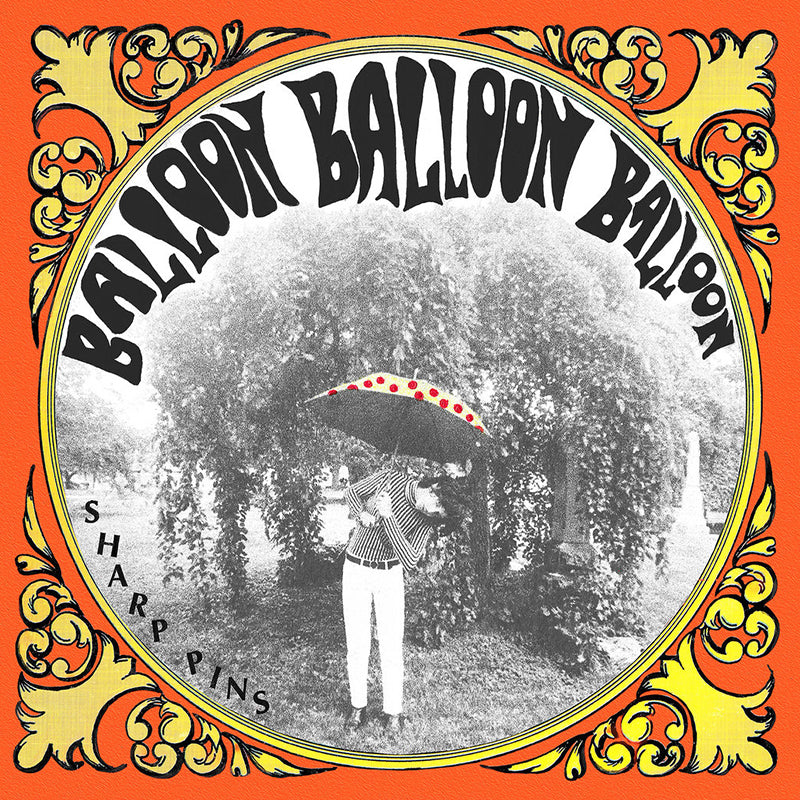 SHARP PINS 'Balloon, Balloon, Balloon' LP