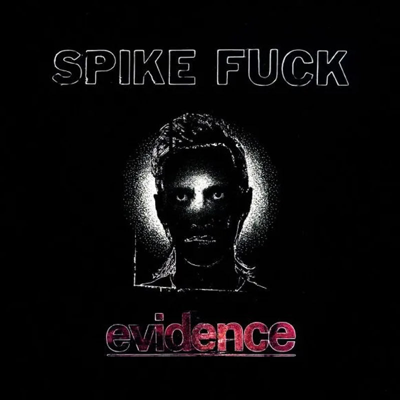 SPIKE FUCK 'Evidence' LP