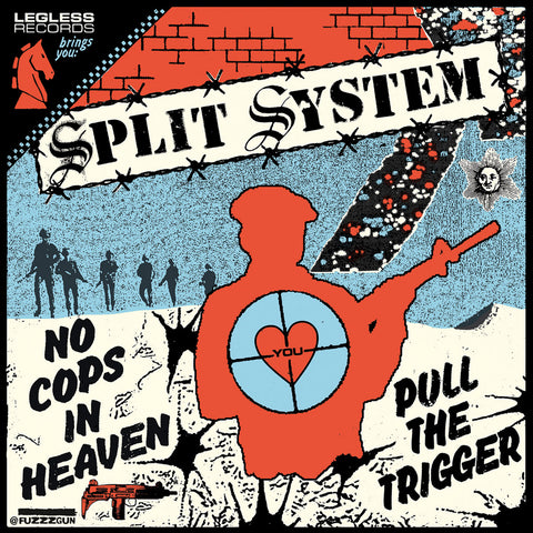 SPLIT SYSTEM 'No Cops In Heaven' 7"