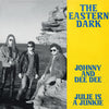 THE EASTERN DARK 'Johnny & Dee Dee b/w Julie Is A Junkie' 7"