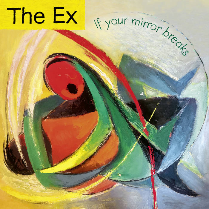 THE EX 'If Your Mirror Breaks' LP
