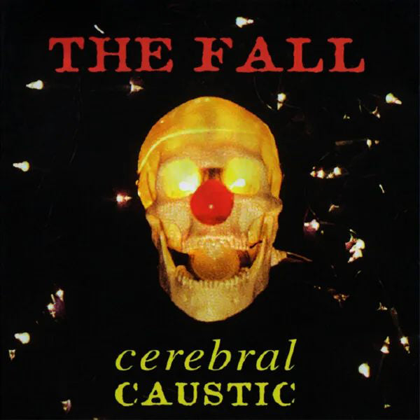 THE FALL 'Cerebral Caustic' LP