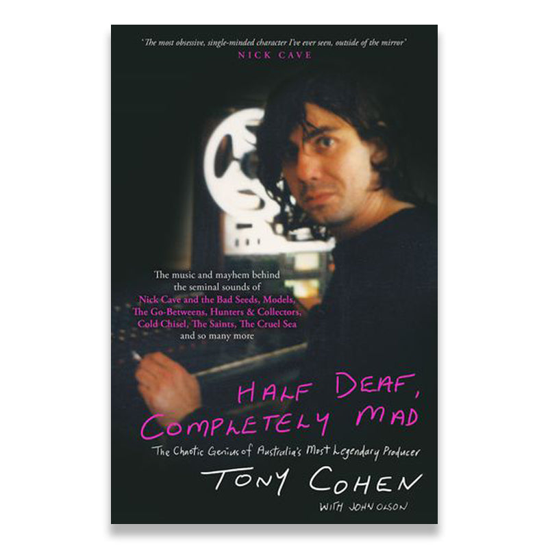 HALF DEAF, COMPLETELY MAD (Tony Cohen) Book