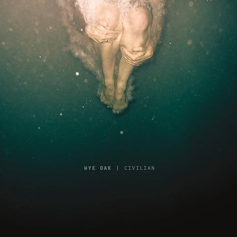 WYE OAK 'Civilian' LP