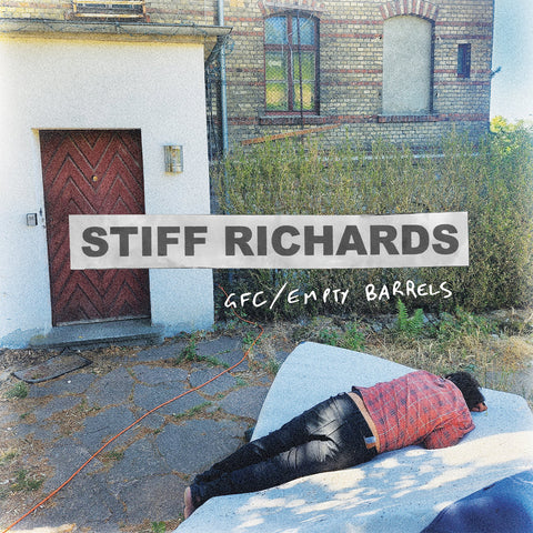 STIFF RICHARDS 'GFC bw Empty Barrels' 7"