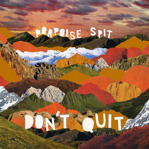 PORPOISE SPIT 'Don't Quit' LP