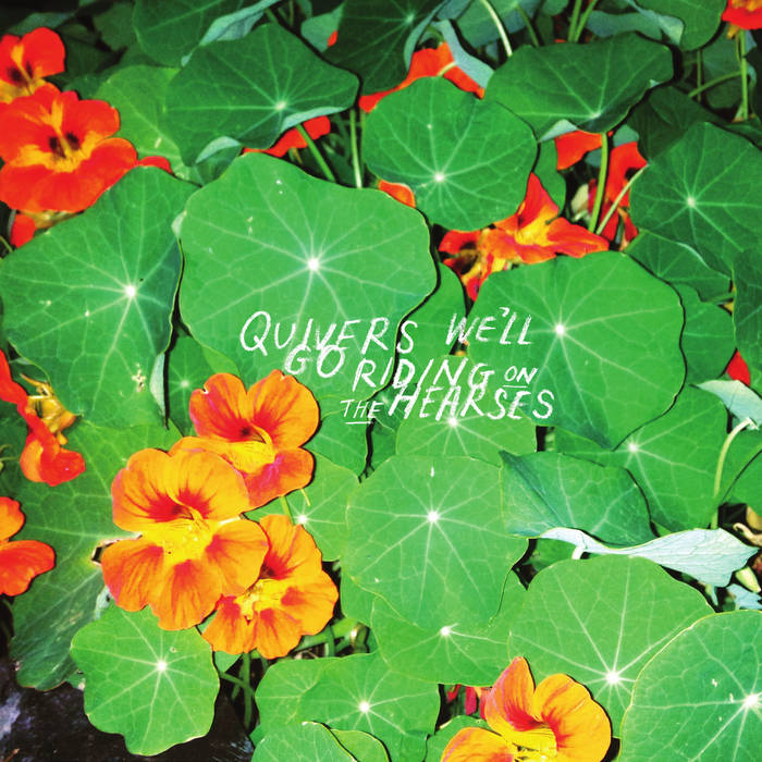 QUIVERS 'We'll Go Riding On The Hearses' LP
