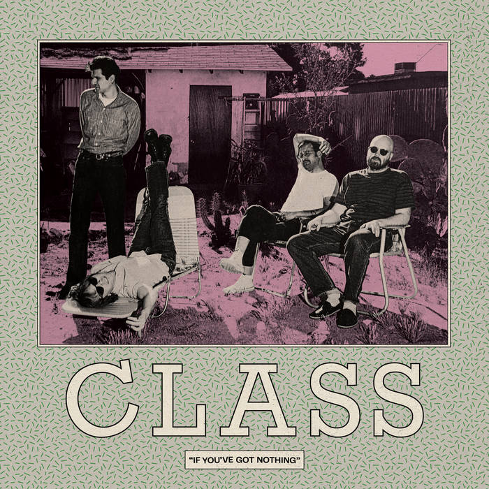 CLASS 'If You've Got Nothing' LP
