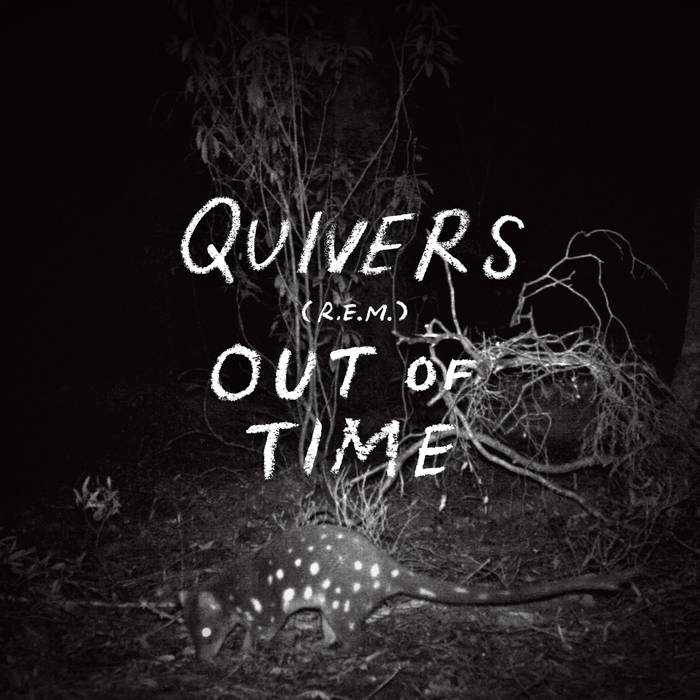 QUIVERS 'Out Of Time (R.E.M.)' LP