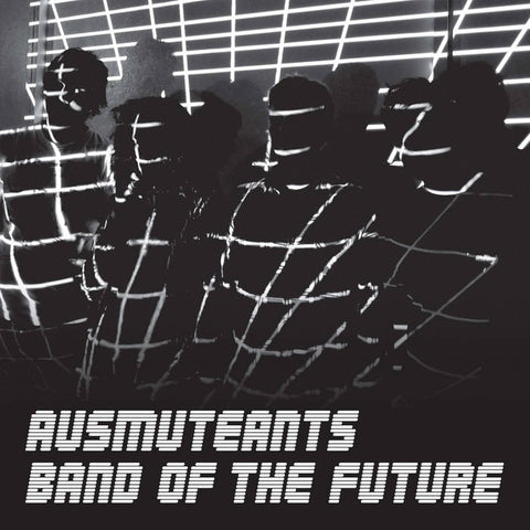 AUSMUTEANTS 'Band Of The Future' LP
