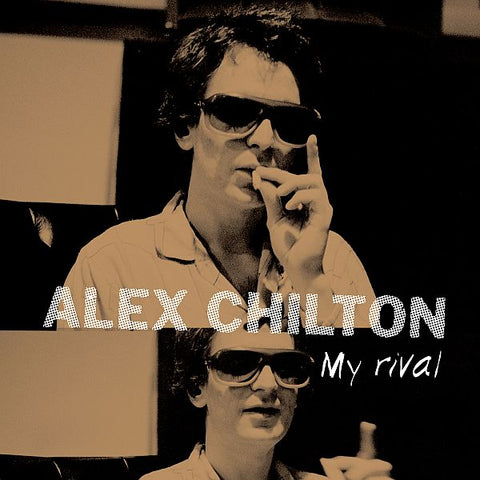 ALEX CHILTON 'My Rival' LP