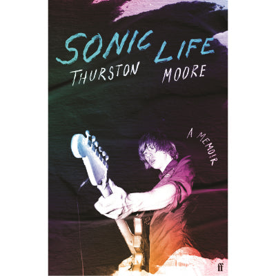 SONIC LIFE: Thurston Moore - Book