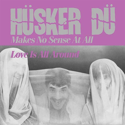 HUSKER DU 'Makes No Sense At All' 7"