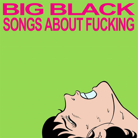 BIG BLACK 'Songs About Fucking' LP